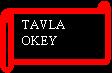 TAVLA  OKEY